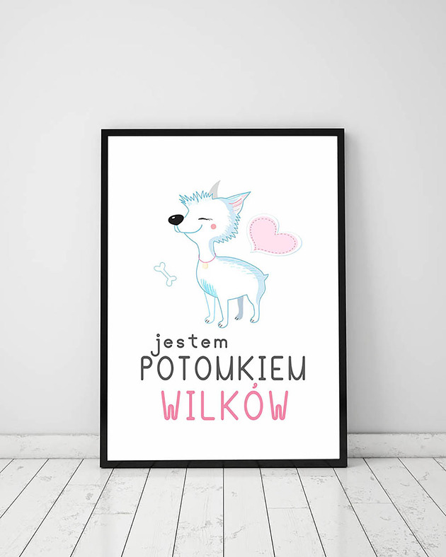 Plakat z kolekcji pieski. Jestem potomkiem wilków