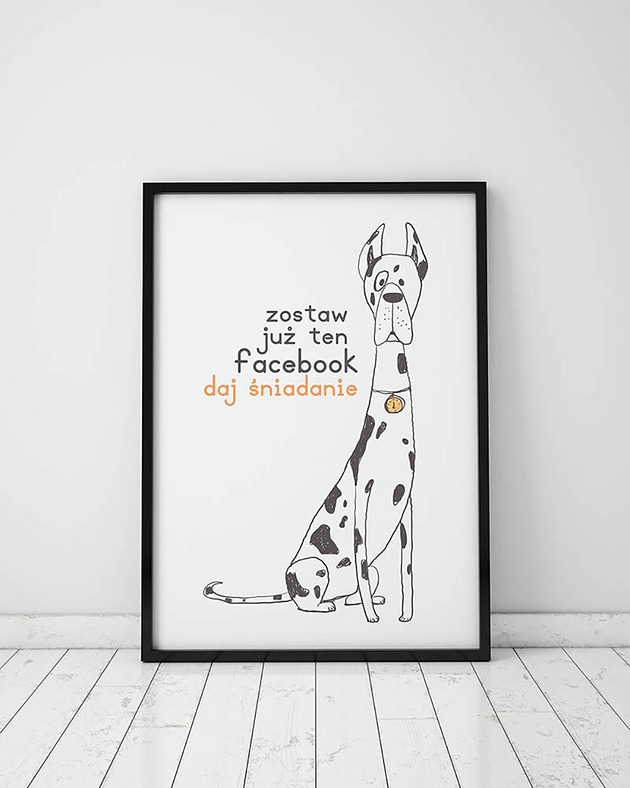 Plakat z kolekcji pieski. Zostaw już ten facebook...