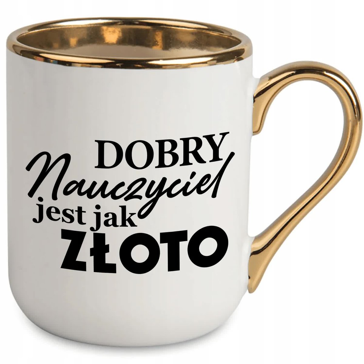 Kubek BIAŁY Prezent Dla Nauczyciela Dobry nauczyciel jest jak złoto WZORY