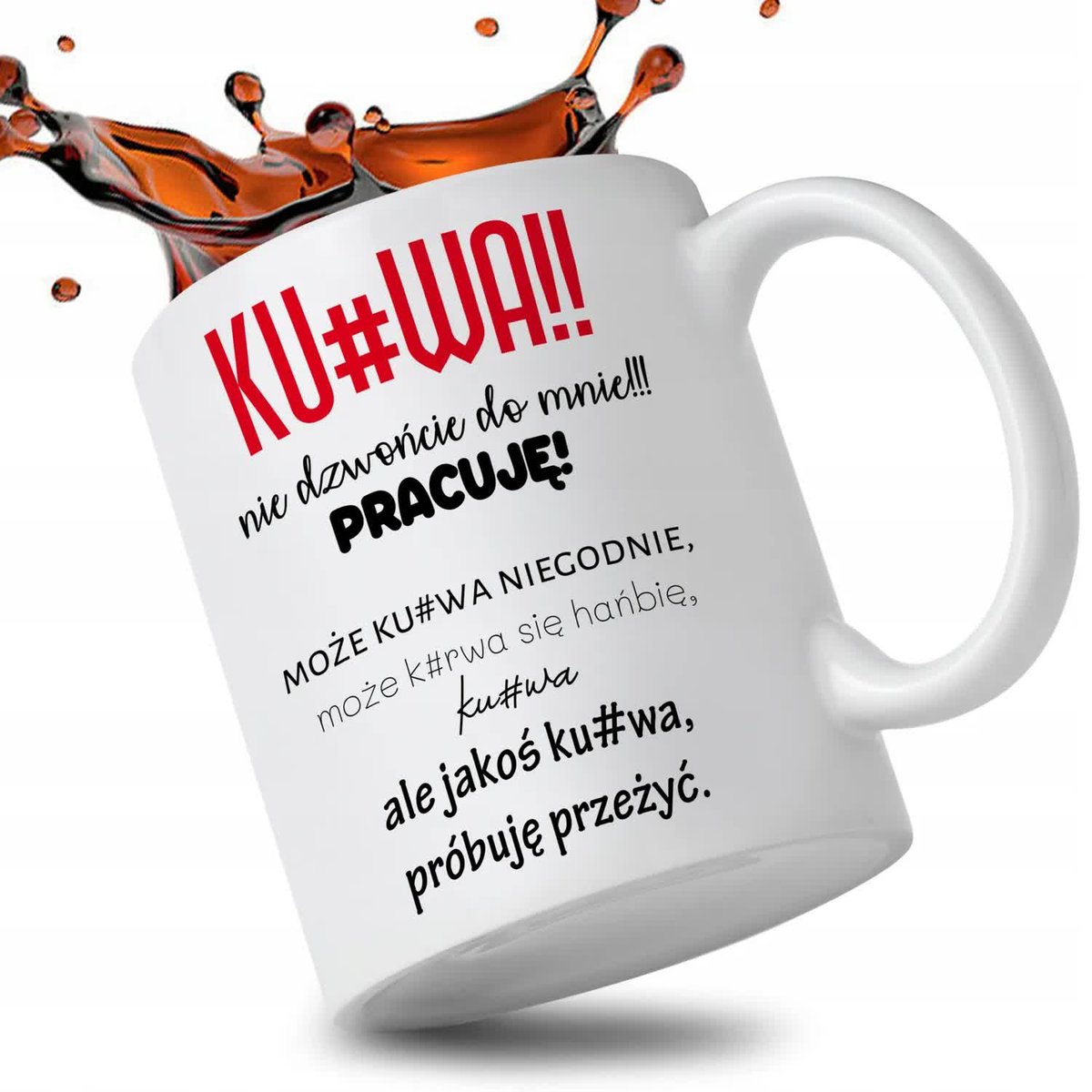 KUBEK BIAŁY KU#WA NIE DZWONCIE DO MNIE PRACUJE KUBEK DO PRACY VIRAL