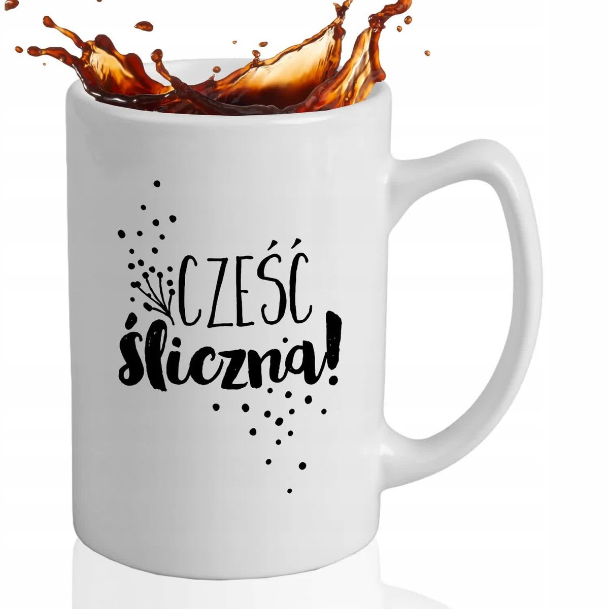 Kubek DUŻY BIAŁY Na Prezent Dla Dziewczyny Kochanki CZEŚĆ ŚLICZNA Wzory