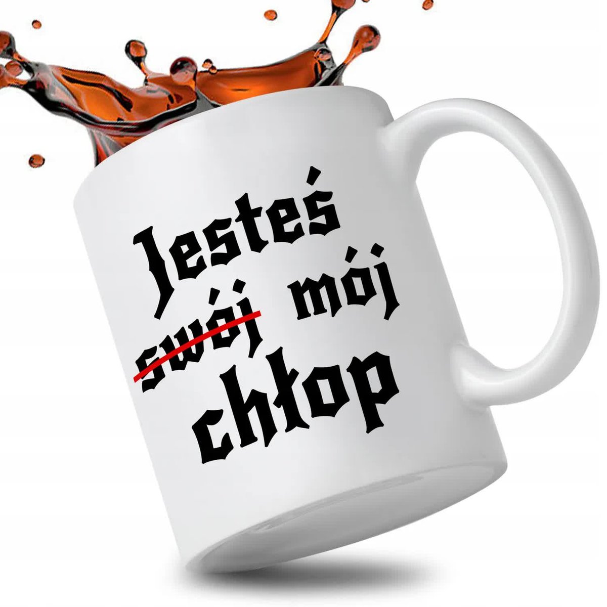 KUBEK BIAŁY PREZENT DLA FANA SERIALU 1670 JESTEŚ MÓJ SWÓJ CHŁOP WZORY