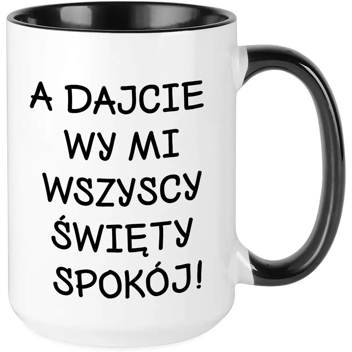 Kubek MEGA DUŻY Czarny DAJCIE MI ŚWIĘTY SPOKÓJ Zabawny Prezent WIELE WZORÓW