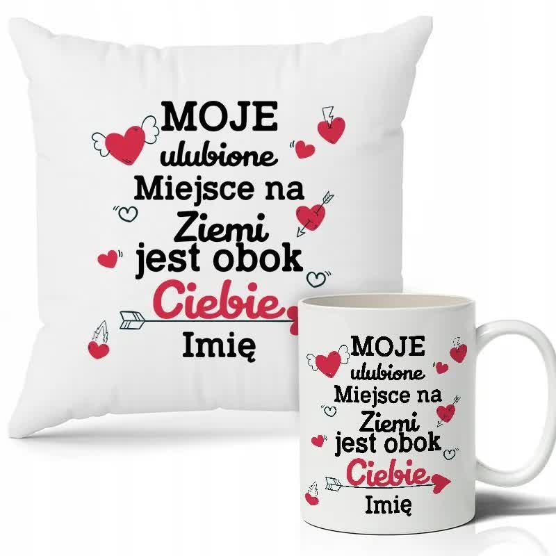 ZESTAW PODUSZKA+KUBEK Ulubione Miejsce Obok Ciebie IMIĘ WALENTYNKI Wzory