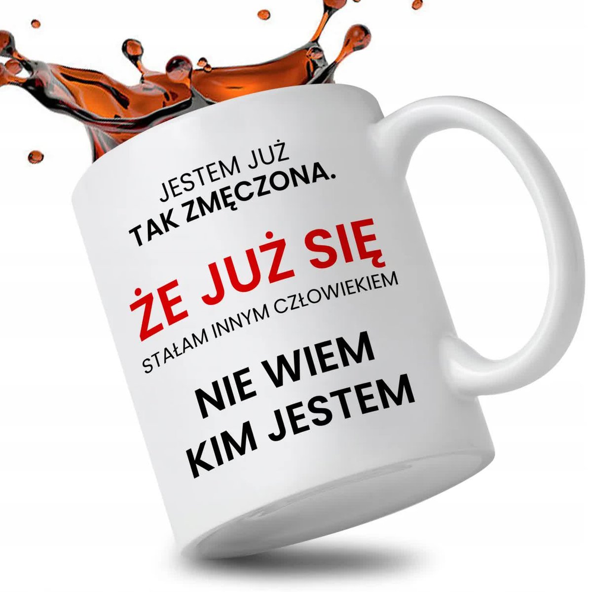 KUBEK BIAŁY IDEALNY PREZENT VIRAL JESTEM JUŻ TAKA ZMĘCZONA MIX WZORY