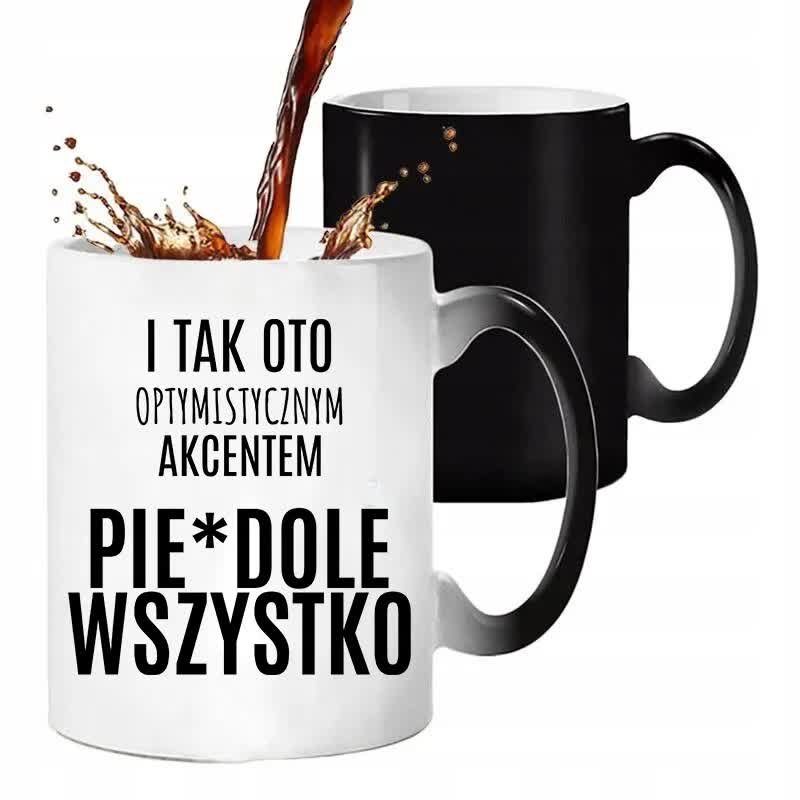 Kubek Magiczny PIE*DOLE WSZYTSKO 330ML Śmieszne Zabawne Wzory