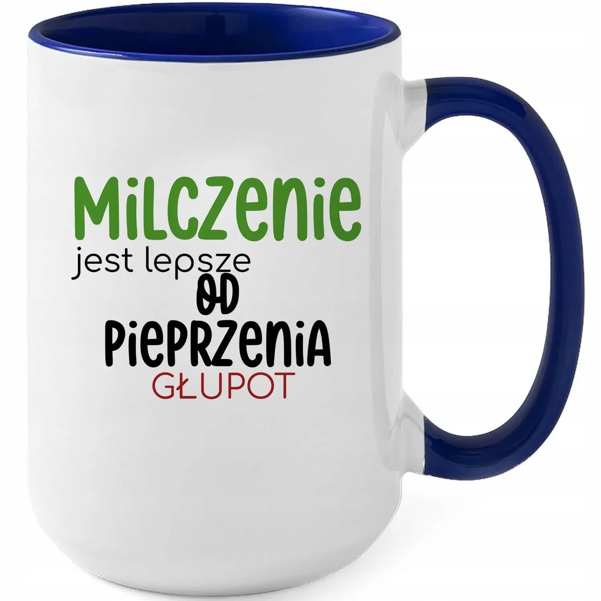 Kubek XXL Granatowy MILCZENIE JEST LEPSZE OD PIEPRZENIA GŁUPOT Prezemt Wz