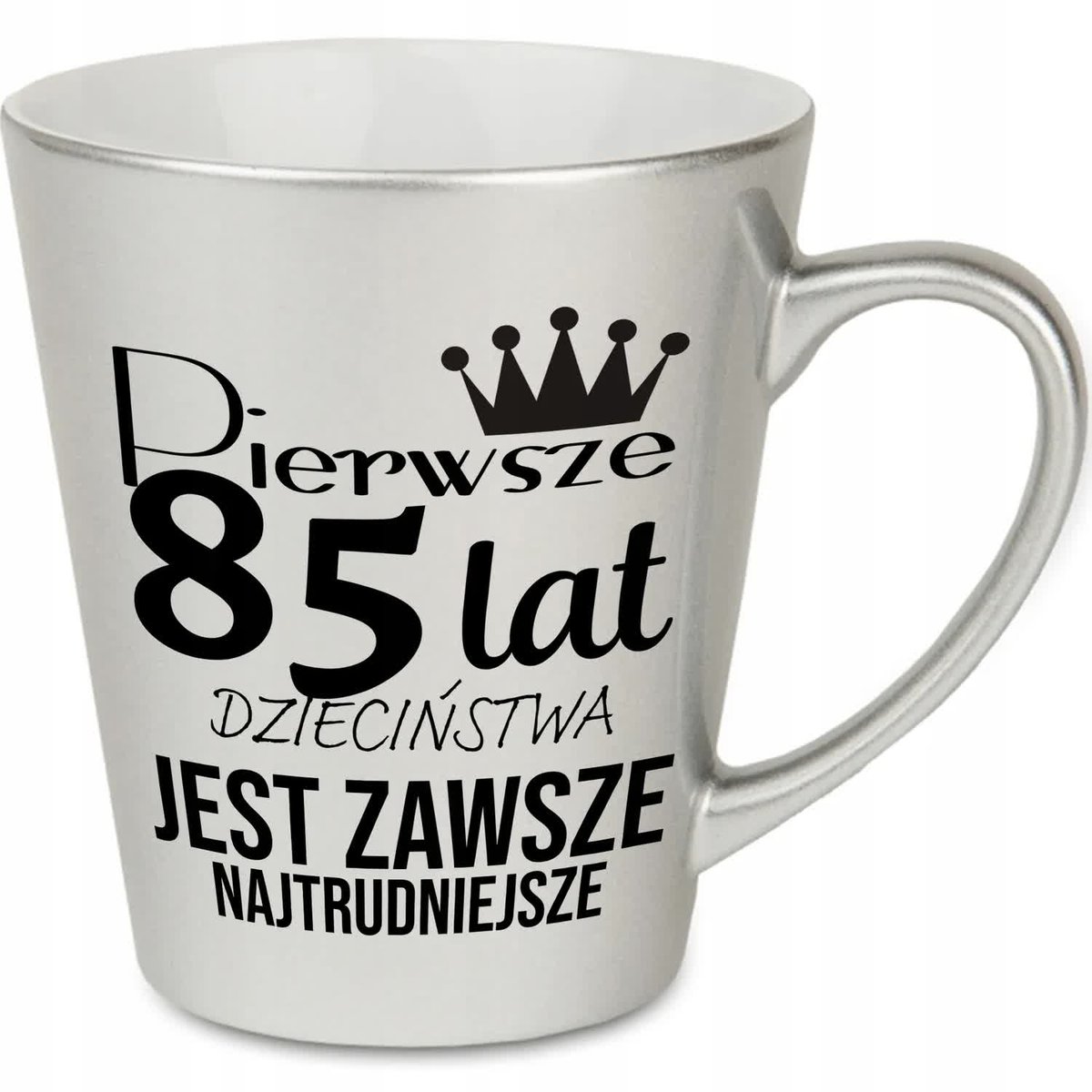 KUBEK LATTE SREBRNY PREZENT URODZINY PIERWSZE 85 LAT JEST NAJTRUDNIEJSZE WZ