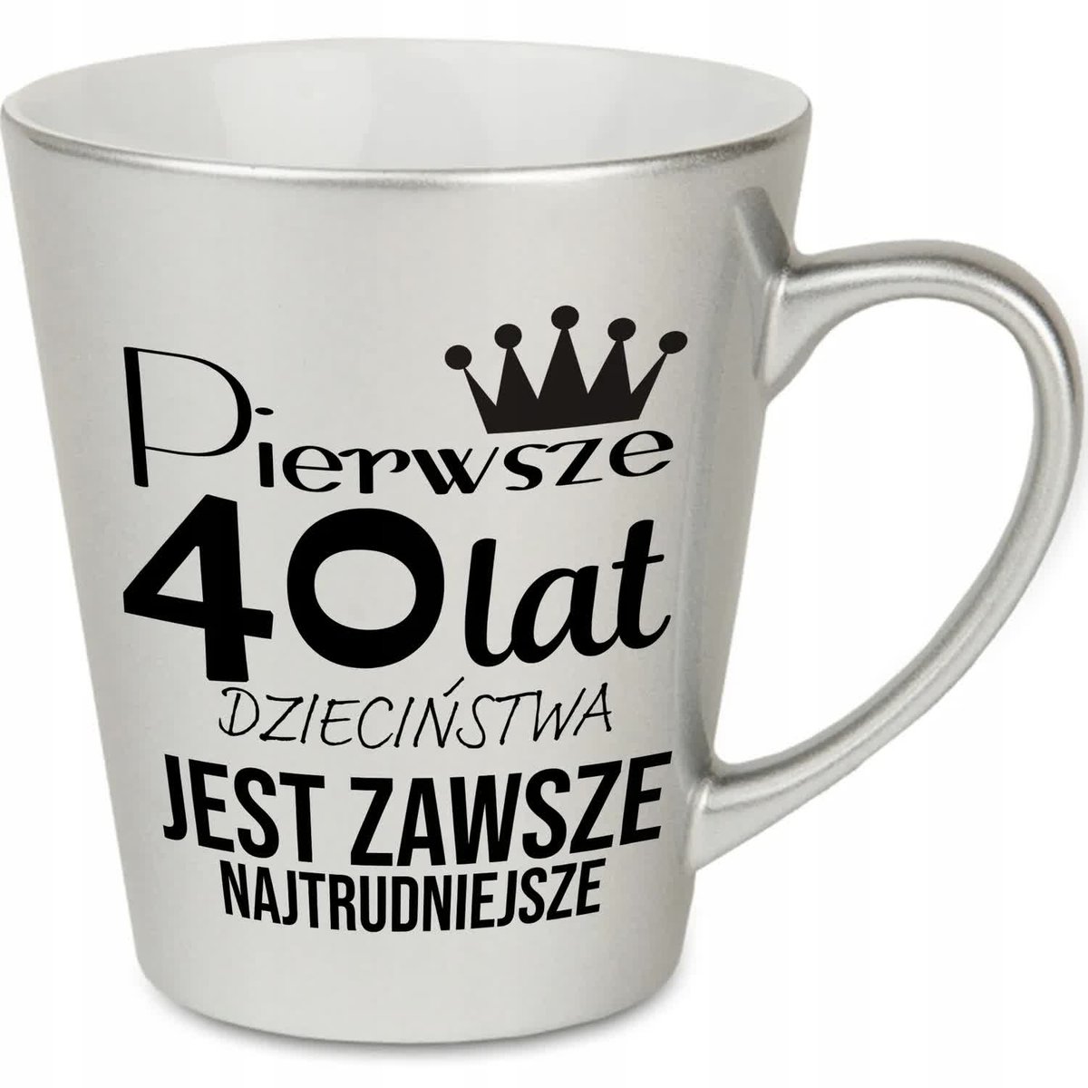 KUBEK LATTE SREBRNY PREZENT URODZINY PIERWSZE 40 LAT JEST NAJTRUDNIEJSZE WZ