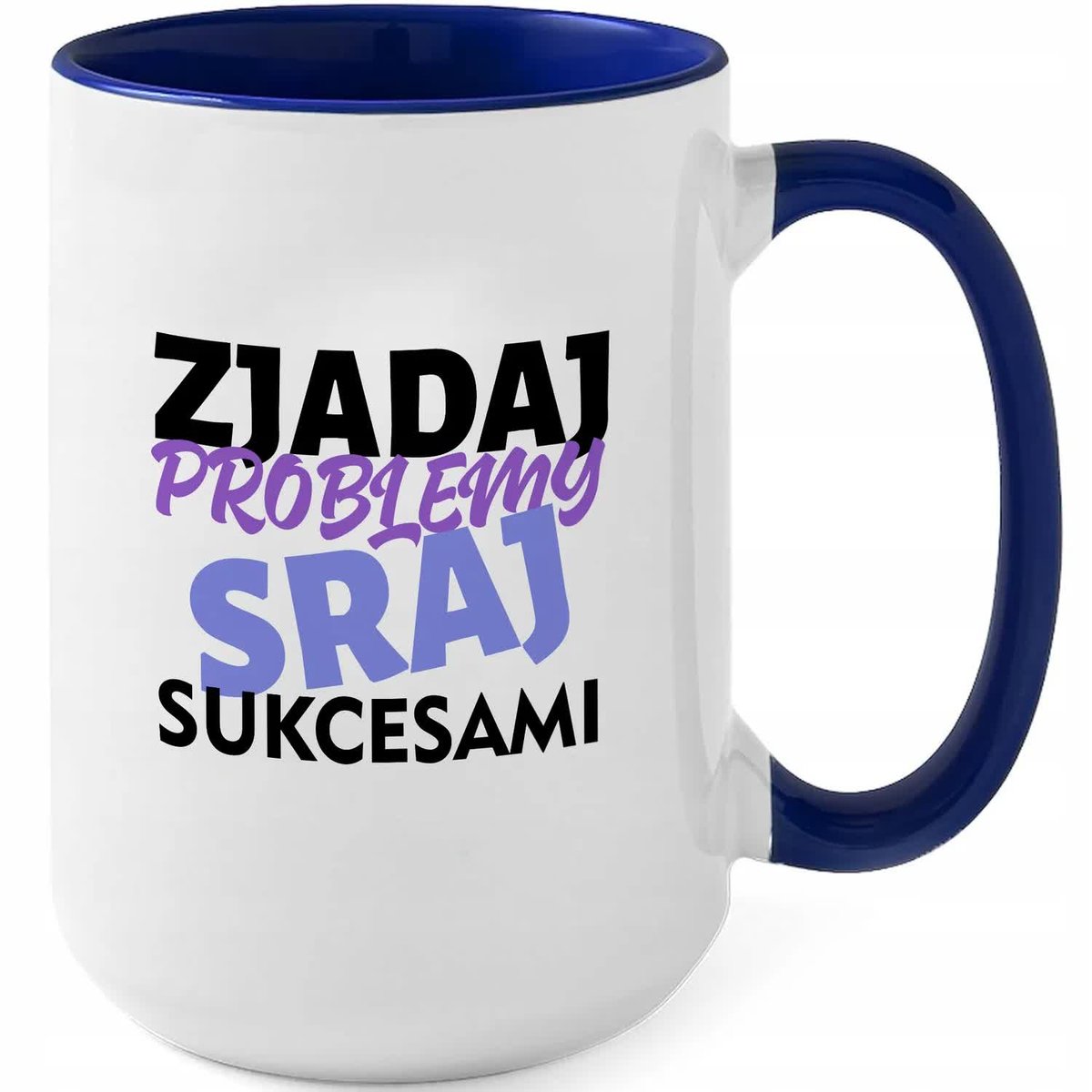 Kubek XXL Granatowy ZJADAJ PROBLEMY Na Prezent Do Pracy Zabawne Wzory