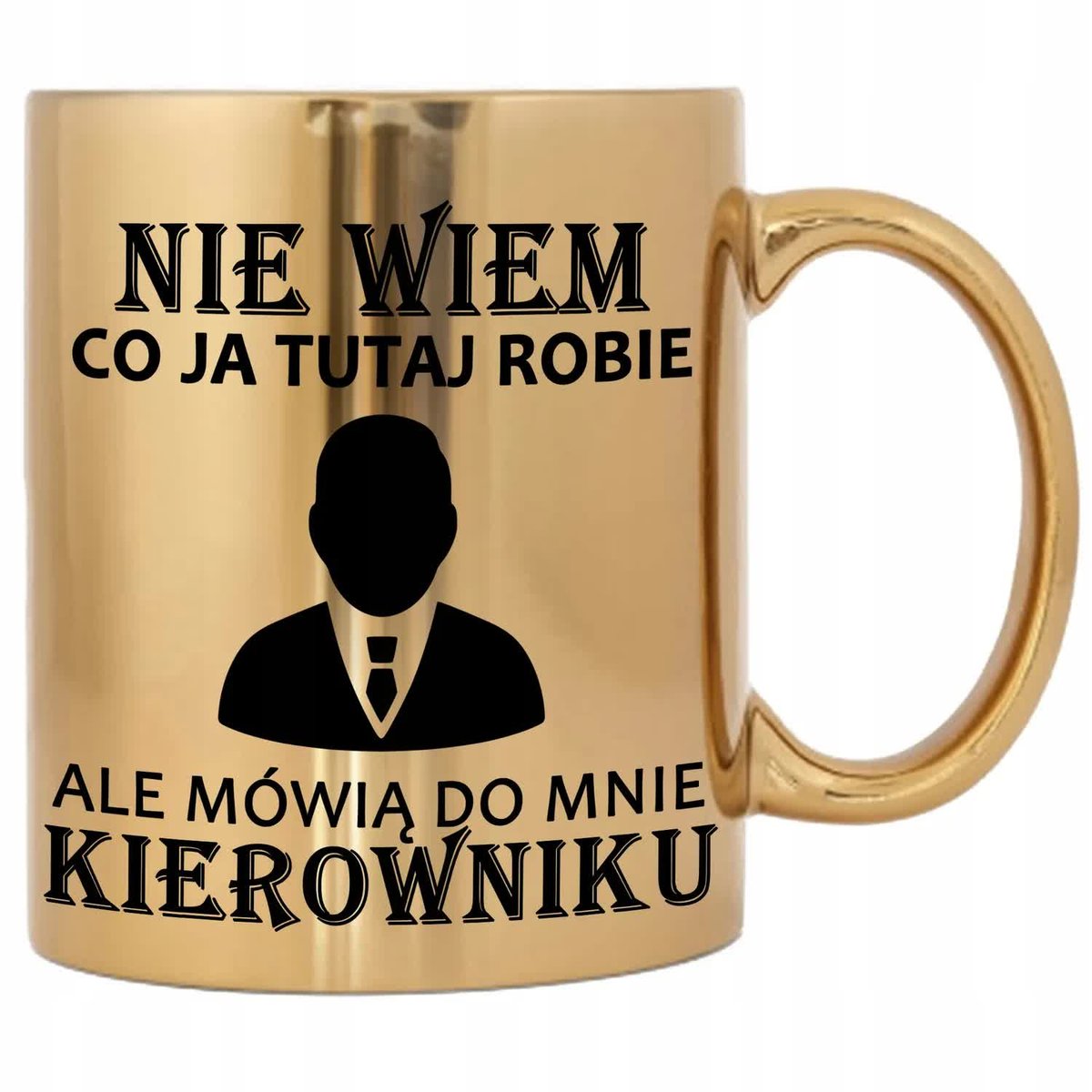 KUBEK ZŁOTY PREZENT DLA SZEFA PRZEŁOŻONEGO MÓWIĄ DO MNIE KIEROWNIKU WZORY