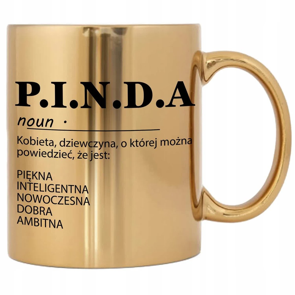 KUBEK ZŁOTY PREZENT DLA KOLEŻANKI ŻONY PRZYJCIÓŁKI KOCHANKI P.I.N.D.A WZORY