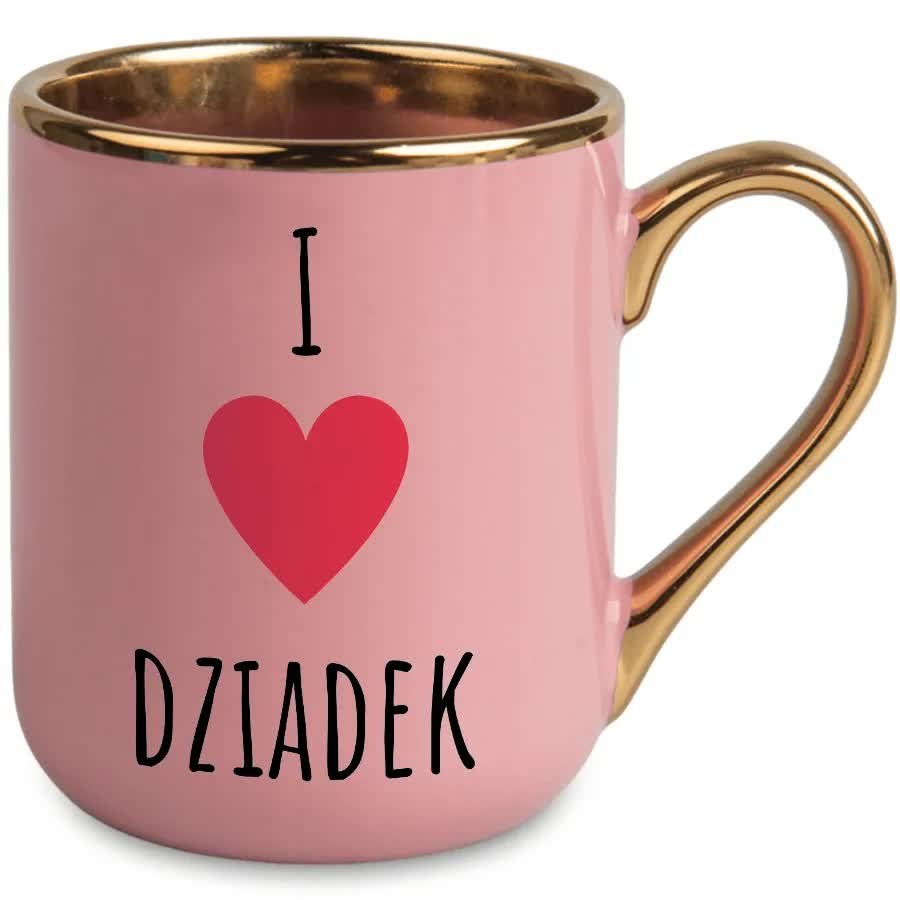 Kubek Elegant Różowo-Złoty I LOVE DZIADEK Na Prezent Wiele Wzorów