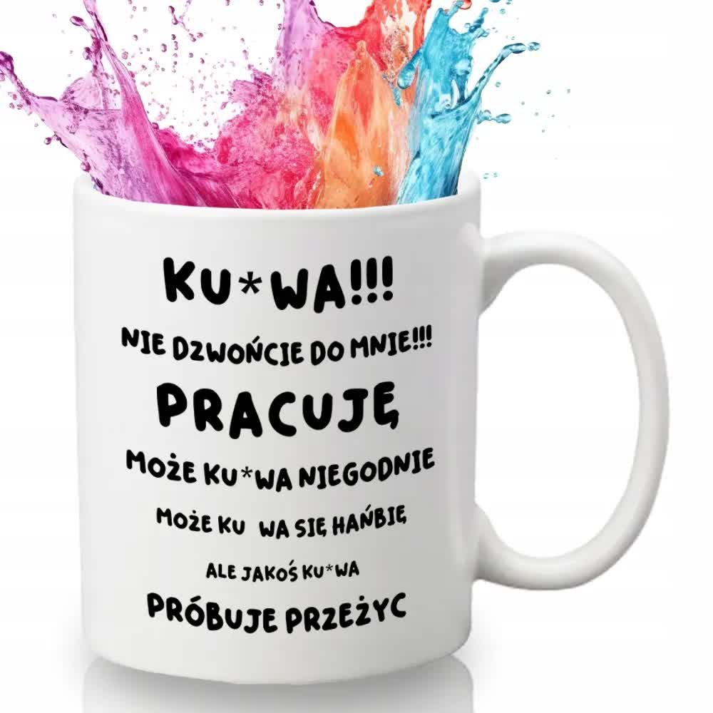 KUBEK BIAŁY Prezent Do Pracy Korpo Viral Tik Tok KU*WA NIE DZWOŃCIE DO MNIE