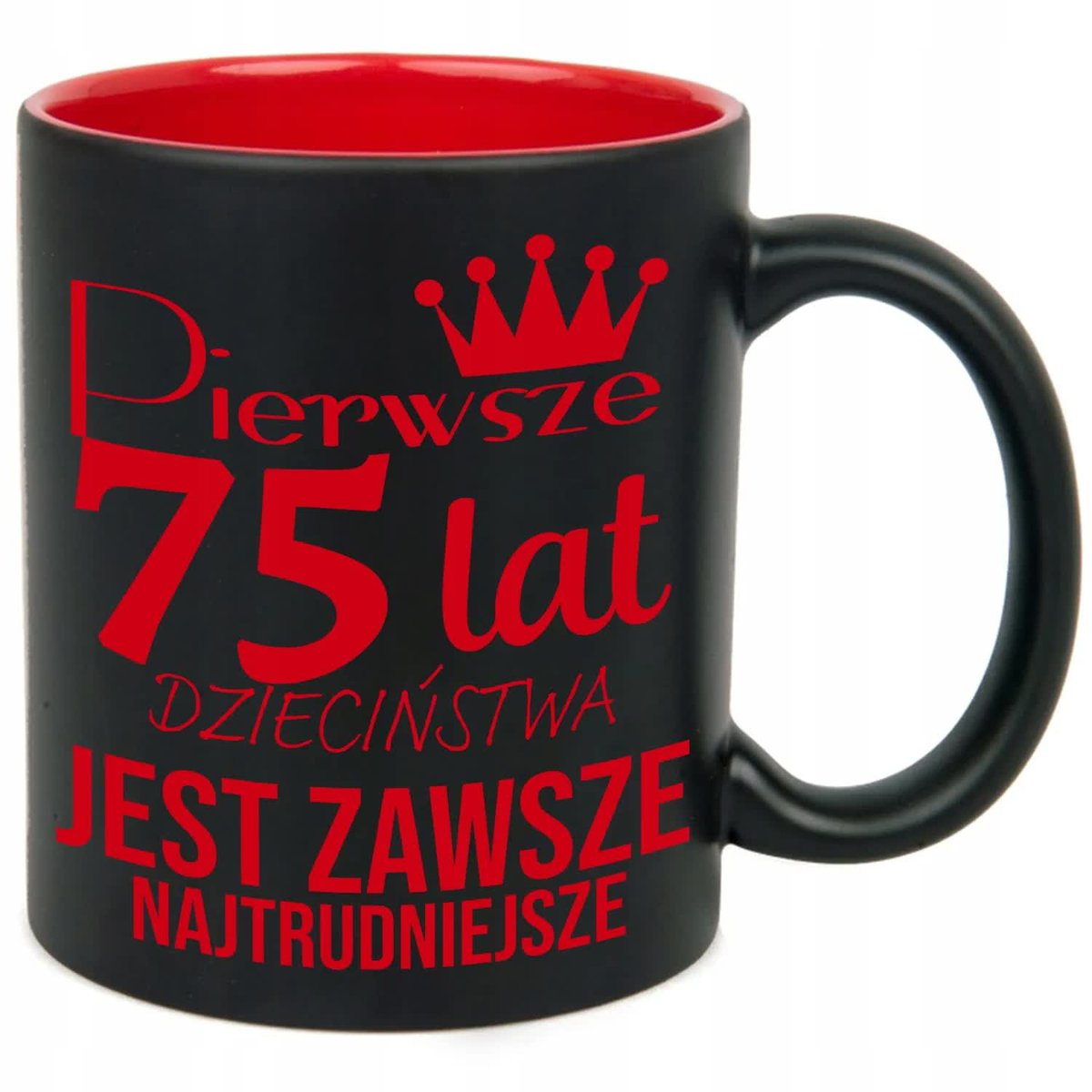 KUBEK GRAWER CZERW PREZNET URODZINY PIERWSZE 75 LAT JEST NAJTRUDNIEJSZE WZ