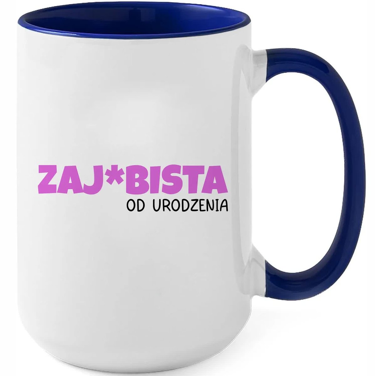 Kubek XXL Granatowy ZAJ*BISTA OD URODZENIA Prezent Do Pracy Zabawne Wzory