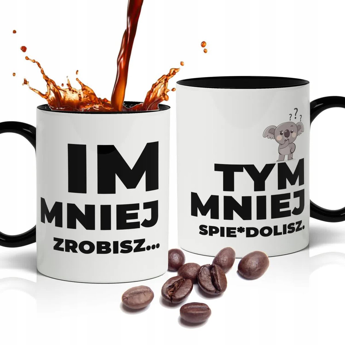 KUBEK BIAŁY ŚMIESZNY PREZENT KOALA IM MNIEJ ZROBISZ TYM MNIEJ SPIE*DOLISZ