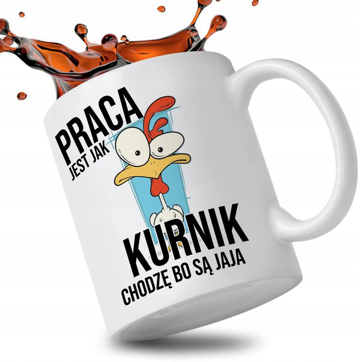 KUBEK BIAŁY PREZENT DLA KOLEŻANKI DO PRACY PRACA JEST JAK KURNIK WZ