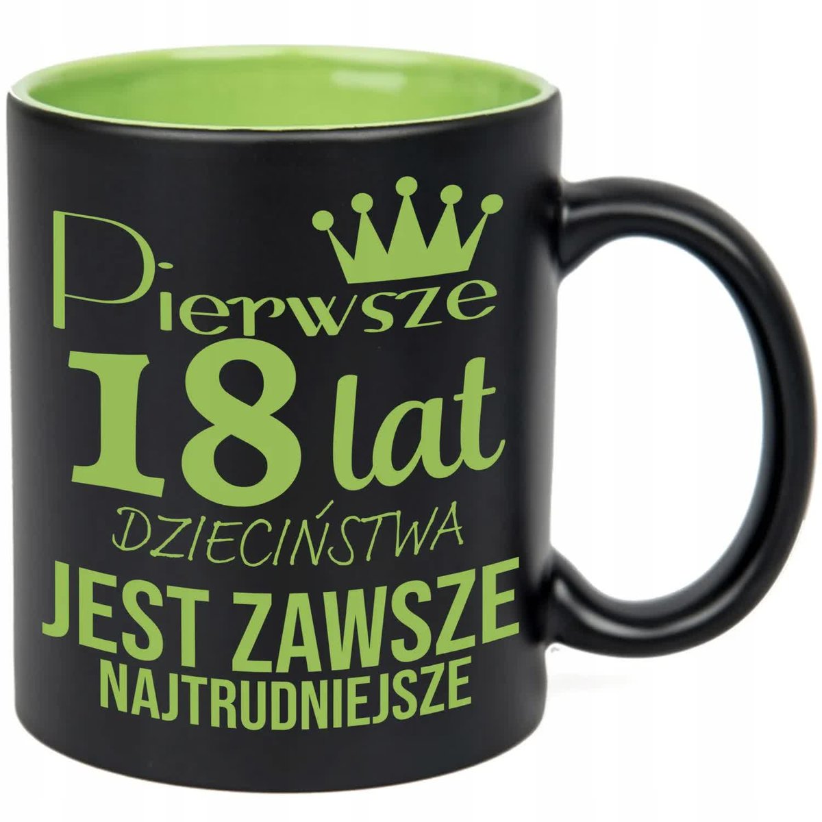 KUBEK GRAWER ZIEL PREZNET URODZINY PIERWSZE 18 LAT JEST NAJTRUDNIEJSZE WZ