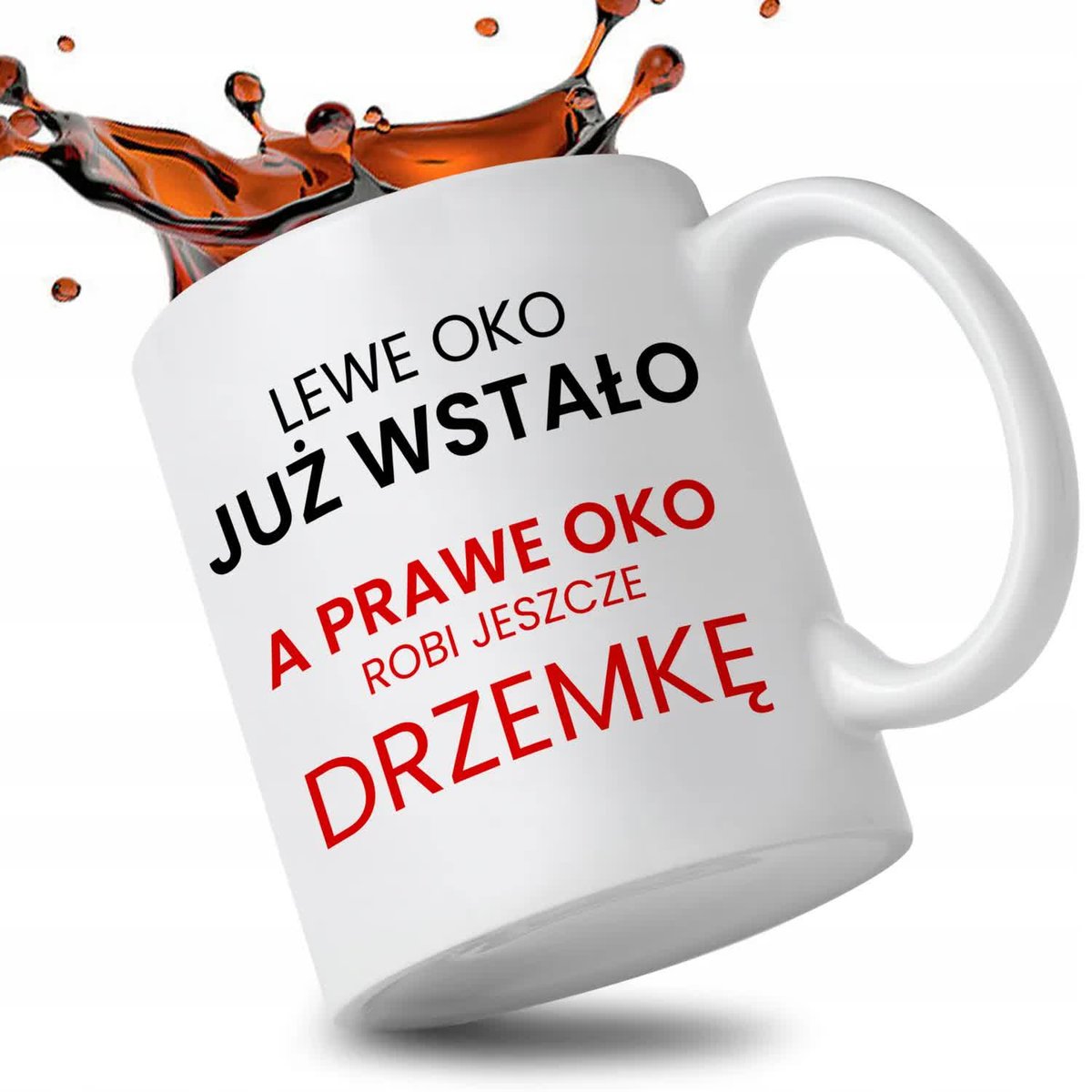 KUBEK BIAŁY IDEALNY PREZENT VIRAL PRAWE OKO MA JESZCZE DRZEMKĘ WZ