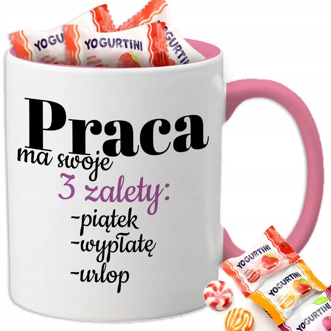Kubek Biały Różowe Ucho Wnętrze PRACA MA 3 ZALETY + 8 Cukierków Wz