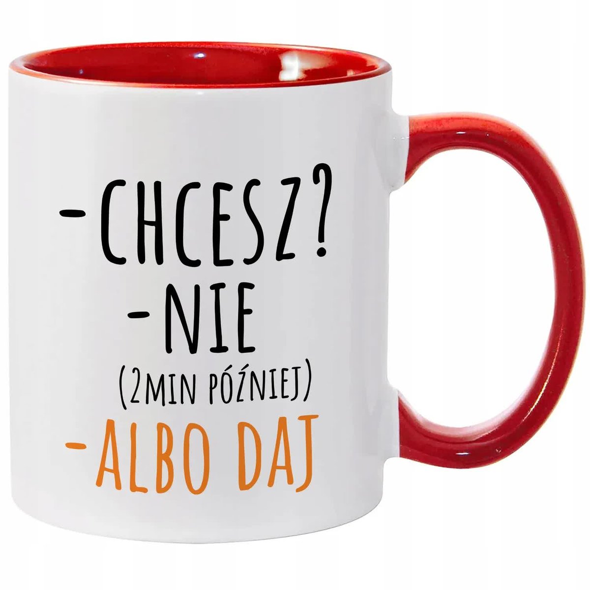 Kubek Biało Czerwony CHCESZ? NIE. ALBO DAJ. Na Prezent Do Pracy Zabawne Wz
