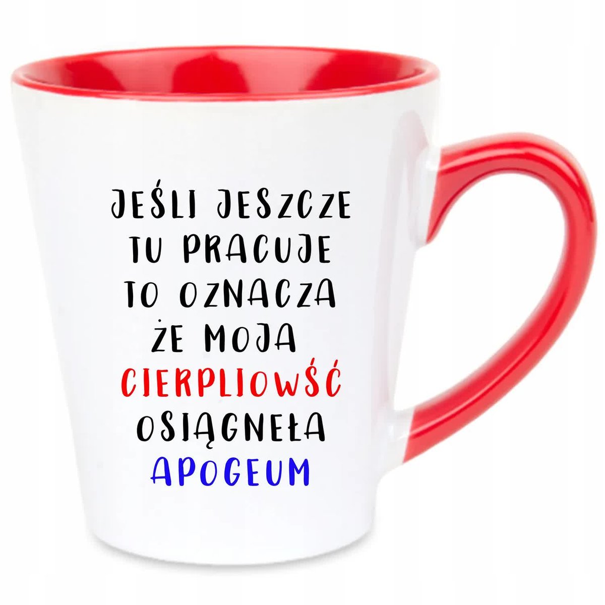 Kubek Latte Czerwono Biały MOJA CIERŚĆ OSIĄGNĘŁA APOGEUM Prezent Wzory