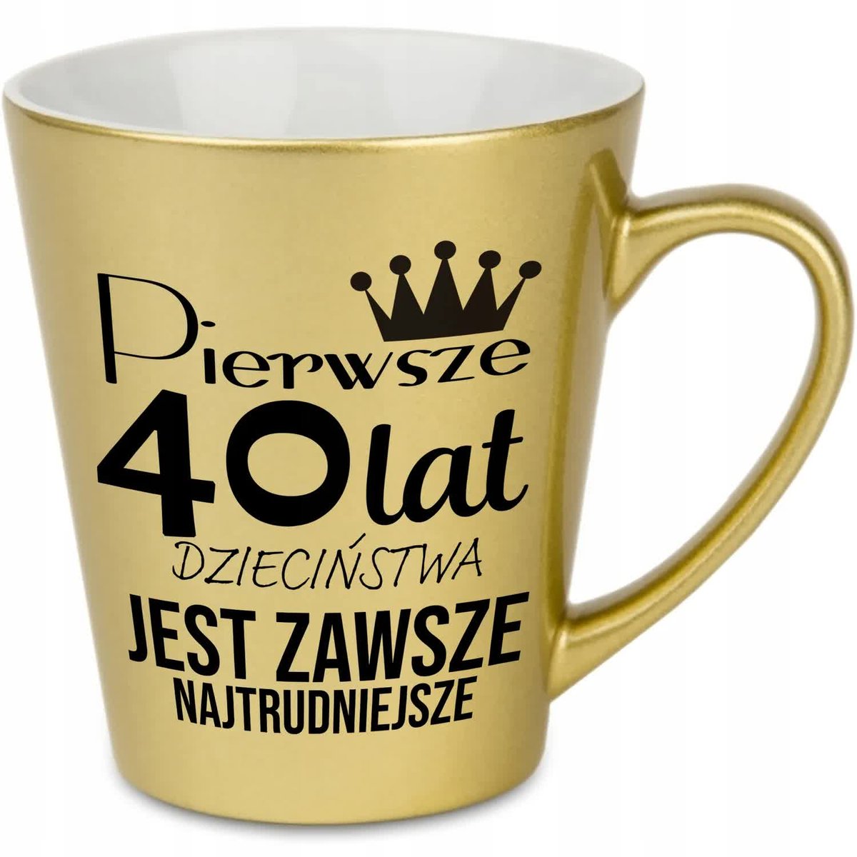 KUBEK LATTE ZŁOTY PREZENT URODZINY PIERWSZE 40 LAT JEST NAJTRUDNIEJSZE WZ