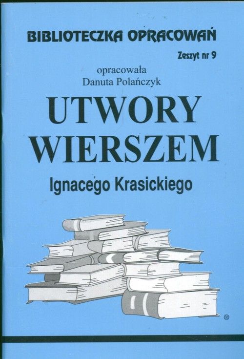Utwory Wierszem Ignacego Krasickiego. Biblioteczka opracowań. Zeszyt nr 9 - Danuta Polańczyk Oprac - książka