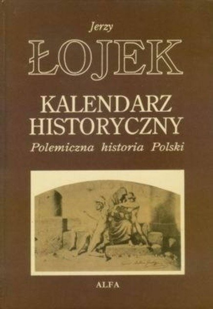 Kalendarz historyczny Polemiczna historia Polski