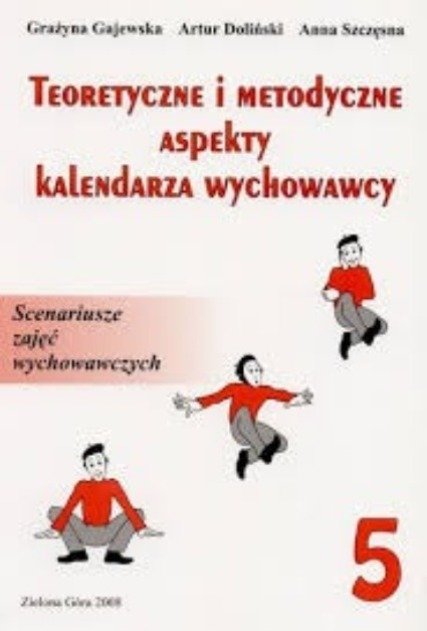 Teoretyczne i metodyczne aspekty kalendarza wychowawcy
