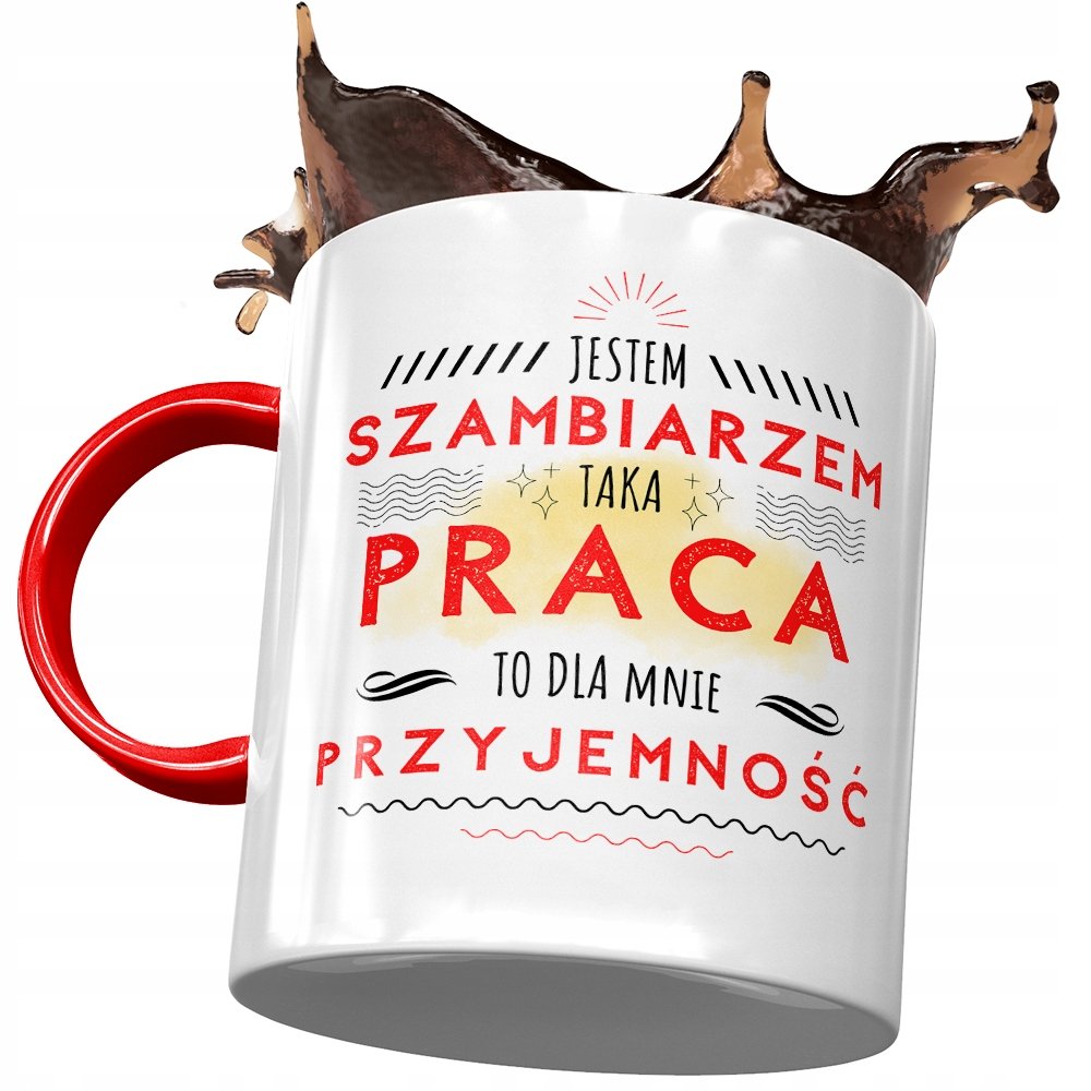 Kubek Czerwony Dla Szambiarza Praca To Przyjemność z Nadrukiem ze Zdjęciem + Opakowanie na prezent (wzór 01)