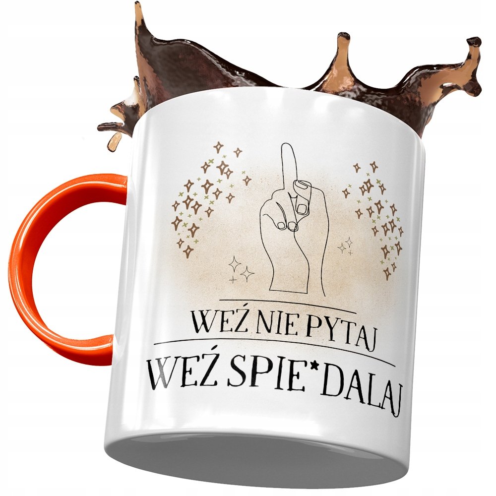 Kubek Pomarańczowy Śmieszny Zabawny Weź Nie Pytaj z Nadrukiem ze Zdjęciem + Opakowanie na prezent (wzór 01)