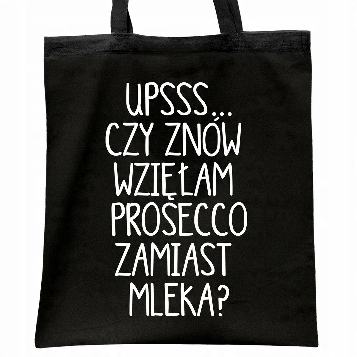 Torba bawełniana czarna na zakupy Ups Czy Znów Wzięłam Prossecco