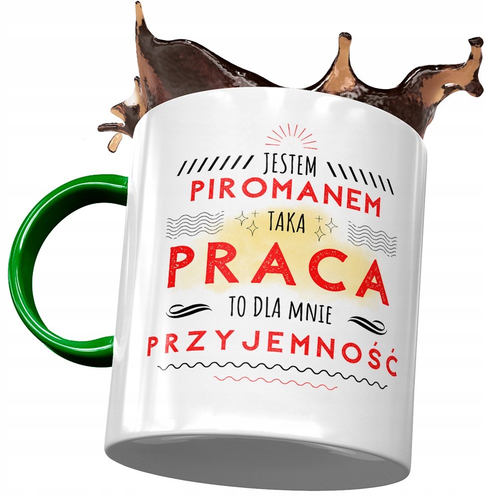 Kubek Zielony Dla Piromana Jestem Piromanem z Nadrukiem ze Zdjęciem+ Opakowanie na prezent (wzór 01)