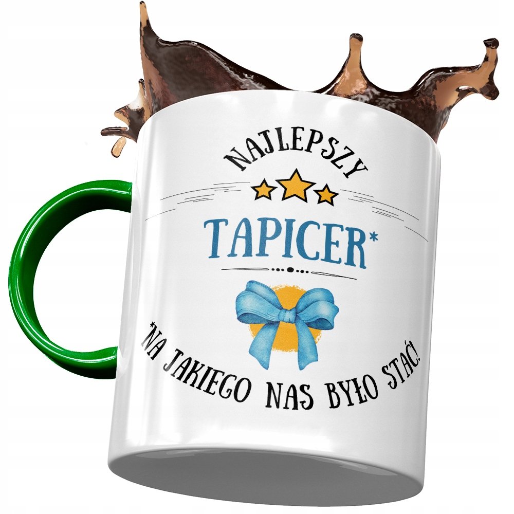 Kubek Zielony Dla Tapicera Najlepszy Tapcier z Nadrukiem ze Zdjęciem+ Opakowanie na prezent (wzór 01)