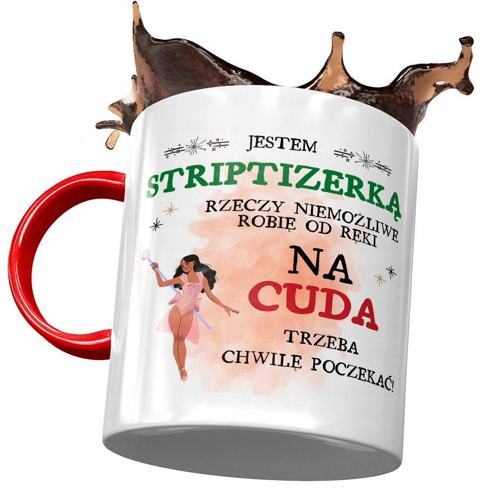 Kubek Czerwony Dla Striptizerki Trzeba Poczekać z Nadrukiem ze Zdjęciem+ Opakowanie na prezent (wzór 01)
