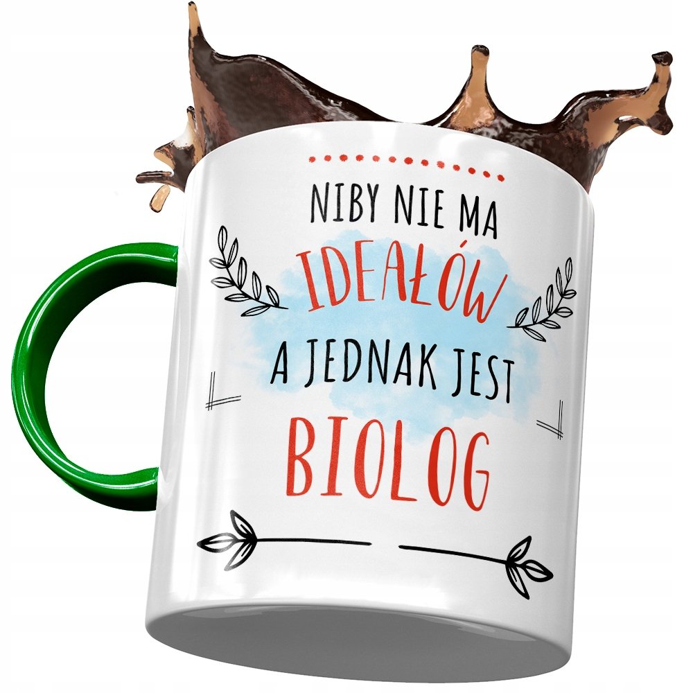 Kubek Zielony Dla Biologa Niby Nie Ma Ideałów z Nadrukiem ze Zdjęciem + Opakowanie na prezent (wzór 03)
