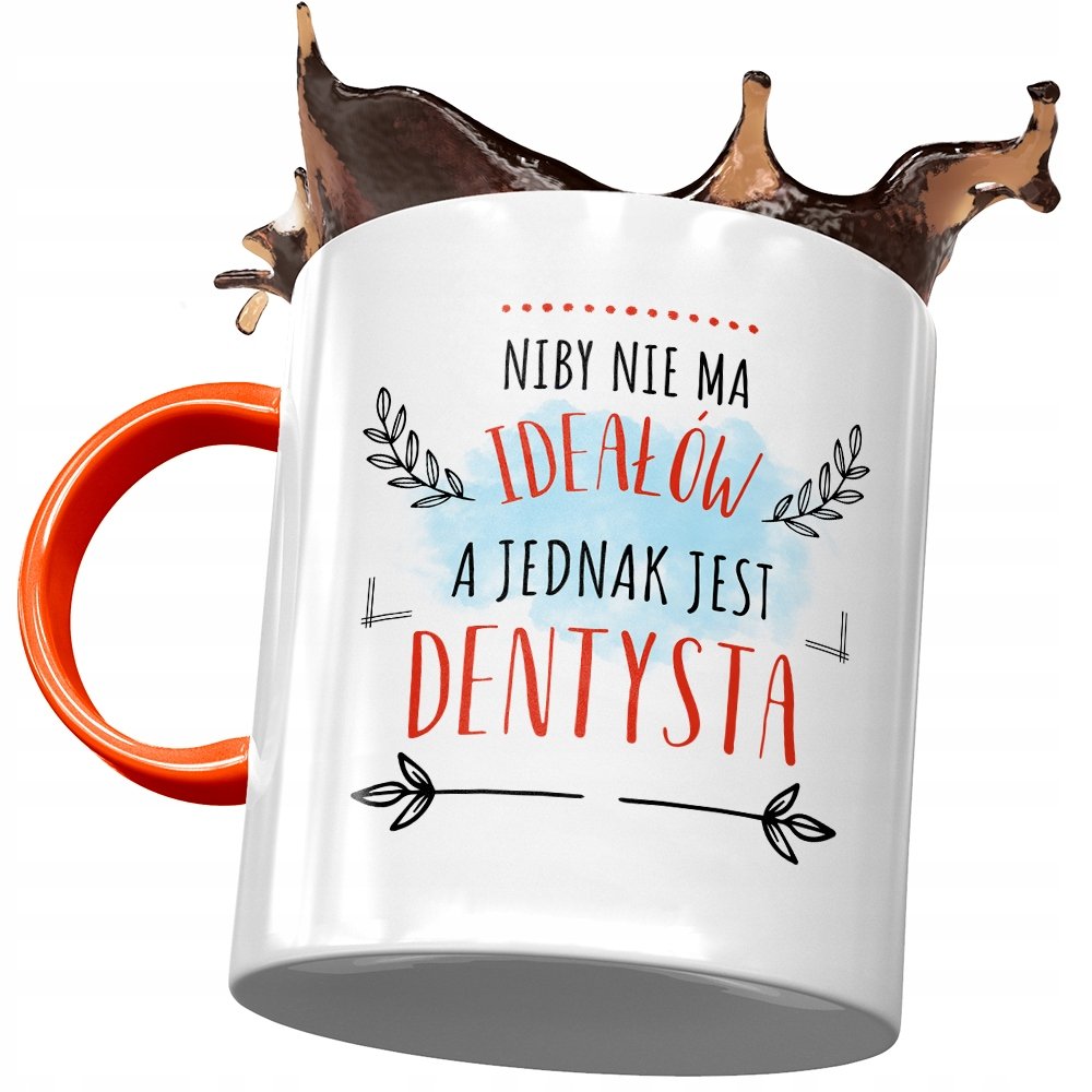 Kubek Pomarańczowy Dla Dentysty Nie Ma Ideałów z Nadrukiem ze Zdjęciem+ Opakowanie na prezent (wzór 01)