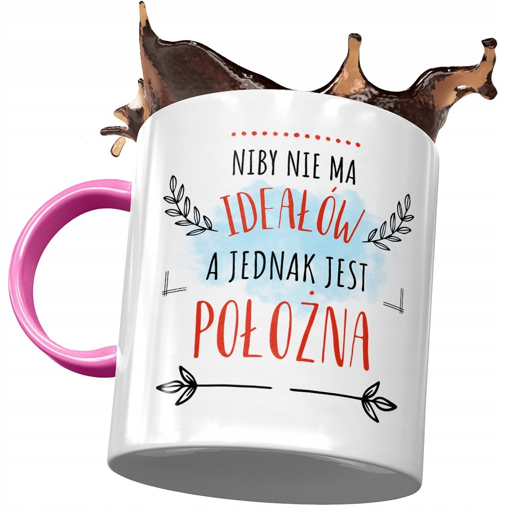 Kubek Różowy Dla Położnej Niby Nie Ma Ideałów z Nadrukiem ze Zdjęciem + Opakowanie na prezent (wzór 03)