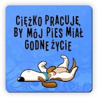 Magnes na lodówkę Godne życie pies