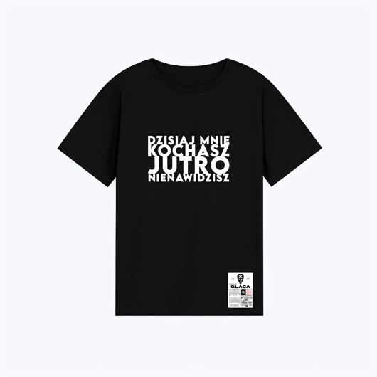 T-Shirt bawełniany 'Dzisiaj Mnie Kochasz, Jutro Nienawidzisz'