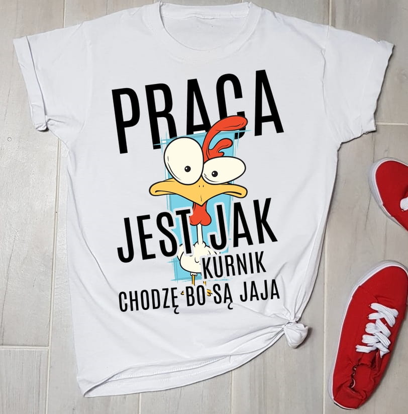 Bluzka praca jest jak kurnik