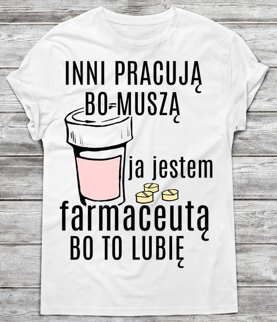koszulka dla farmaceuty,prezent dla farmaceuty