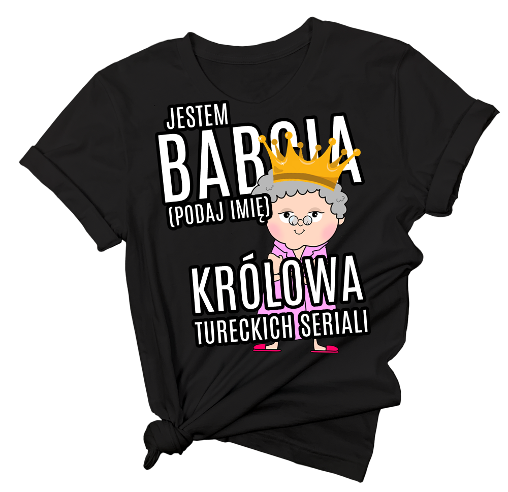 koszulka dla babci KRÓLOWA tureckich seriali