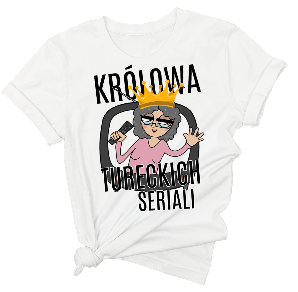 koszulka biała dla babci lubiącej tureckie seriale królowa tureckich seriali (1)