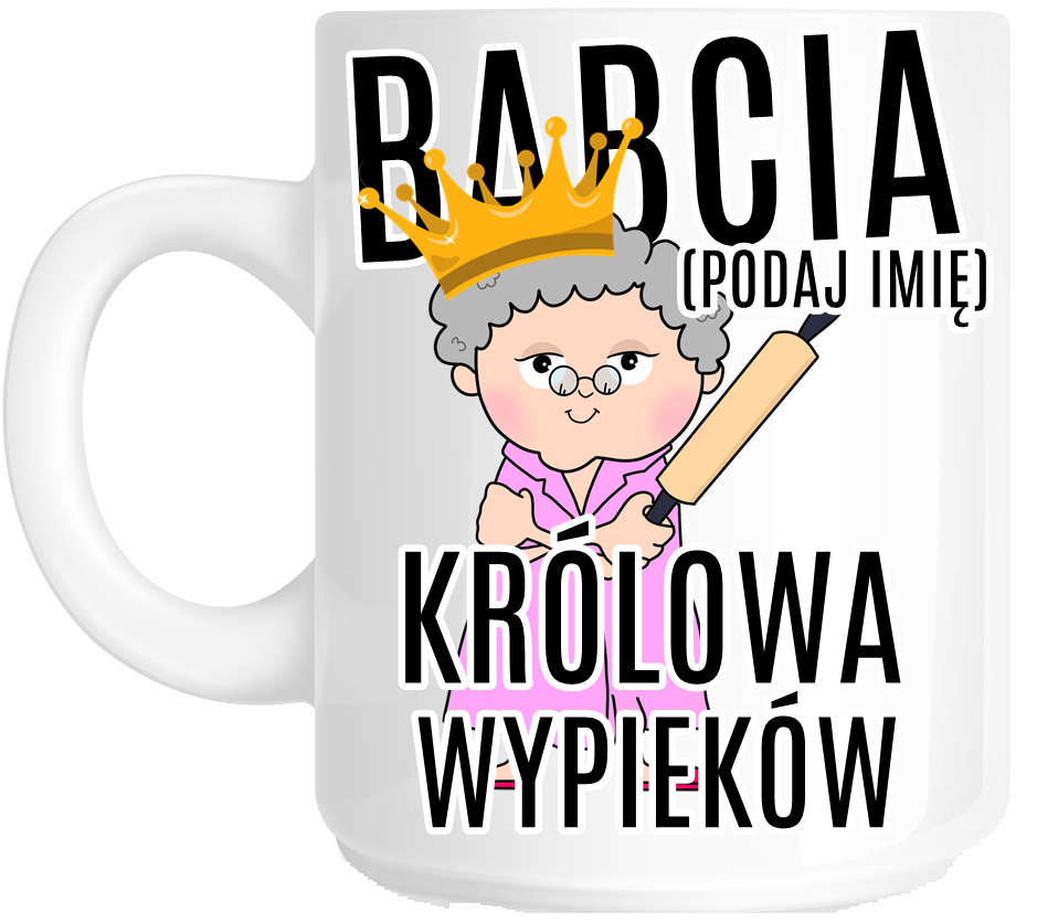 Kubek dla babci królowa WYPIEKÓW