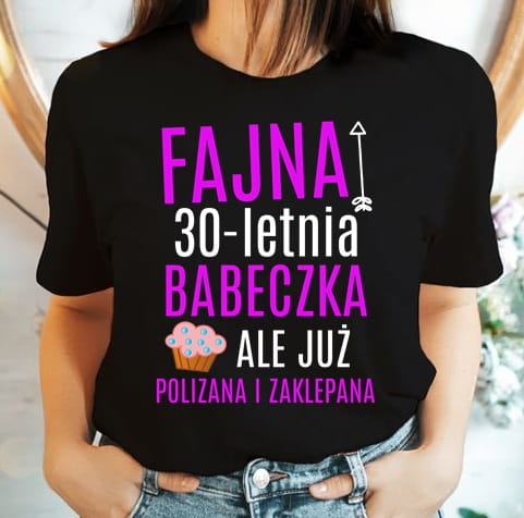 koszulka na 30-stke fajna 30 letnia babeczka