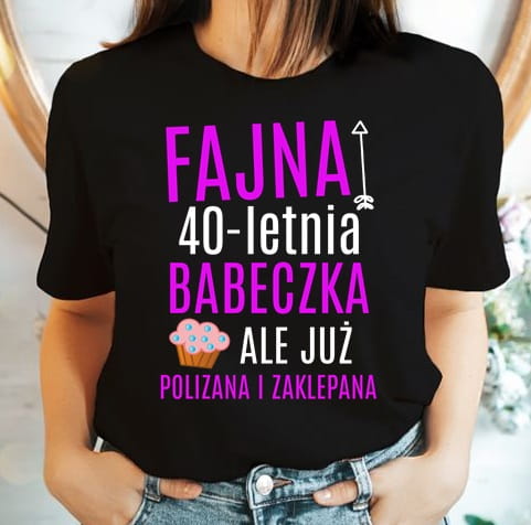 koszulka na 40-stke fajna 40 letnia babeczka
