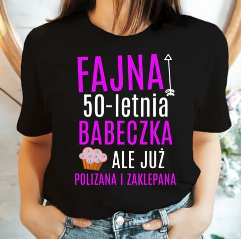 koszulka na 50-tke fajna 50 letnia babeczka